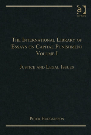 The International Library of Essays on Capital Punishment, Volume 1