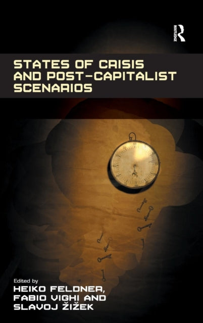 Book cover of: States of Crisis and Post-Capitalist Scenarios. By: Heiko Feldner
