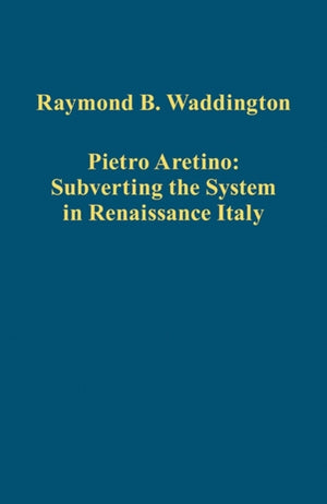 Pietro Aretino: Subverting the System in Renaissance Italy