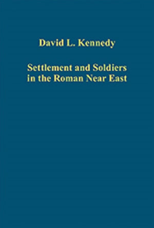 Settlement and Soldiers in the Roman Near East
