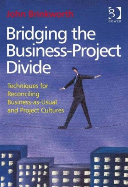 Book cover of: Bridging the Business-Project Divide. By: John Brinkworth