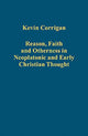 Book cover of: Reason, Faith and Otherness in Neoplatonic and Early Christian Thought. By: Kevin Corrigan