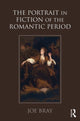Book cover of: Portrait in Fiction of the Romantic Period. By: Joe Bray
