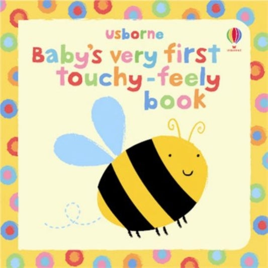 Baby's Very First Touchy-Feely Book 9781409508502 Stella Baggott