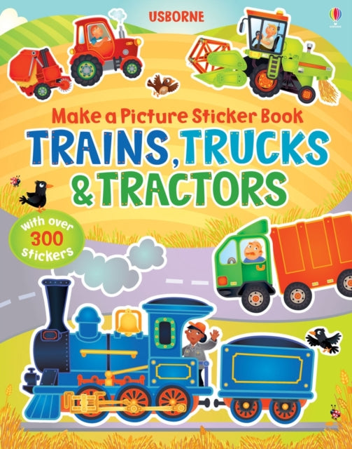 Book cover of: Make a Picture Sticker Book Trains, Trucks & Tractors. By: Felicity Brooks