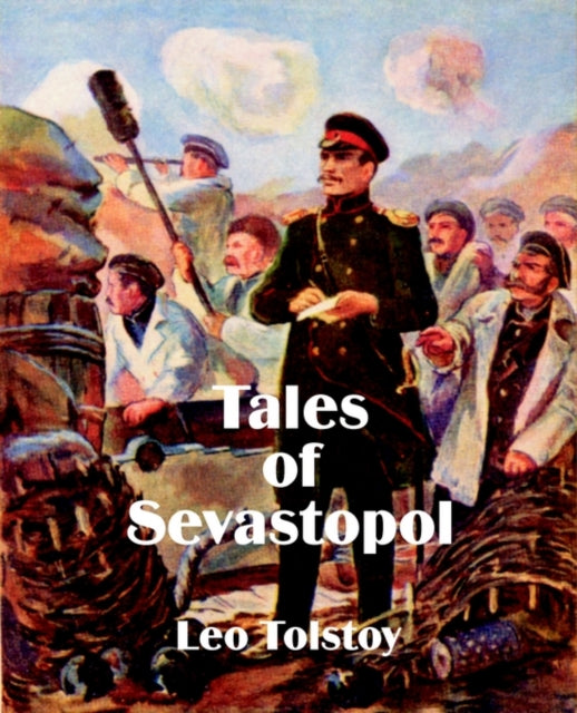 Book cover of: Tales of Sevastopol. By: Лев Толстой