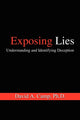 Book cover of: Exposing Lies: Understanding and Identifying Deception. By: David A. Camp PH. D.