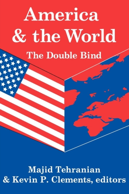 Book cover of: America and the World: The Double Bind