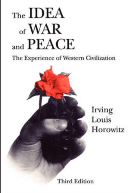 Book cover of: Idea of War and Peace. By: Irving Horowitz, Irving Louis Horowitz
