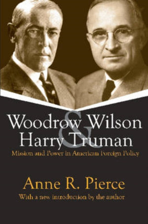 Woodrow Wilson and Harry Truman