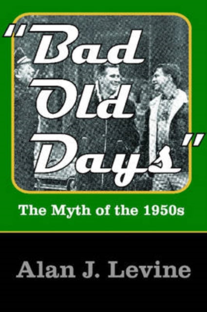 Book cover of: Bad Old Days. By: Alan J. Levine