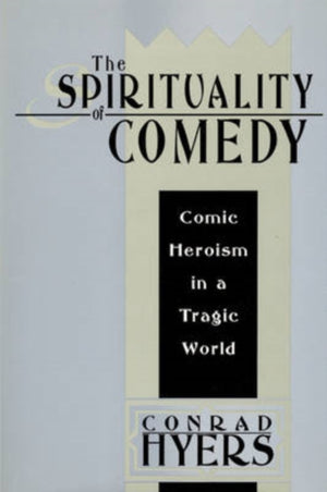 The Spirituality of Comedy