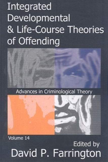 Book cover of: Integrated Developmental and Life-course Theories of Offending. By: David P. Farrington