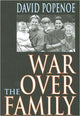 Book cover of: War Over the Family. By: David Popenoe