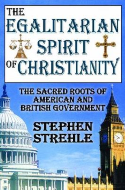 Book cover of: Egalitarian Spirit of Christianity. By: Stephen Strehle