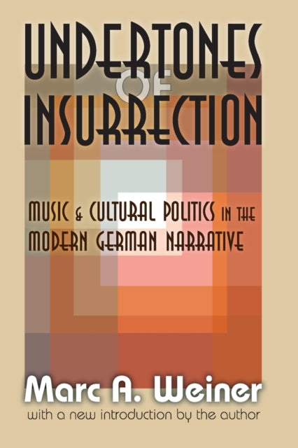 Book cover of: Undertones of Insurrection. By: Marc A. Weiner