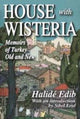Book cover of: House with Wisteria. By: Halide Edib Adıvar