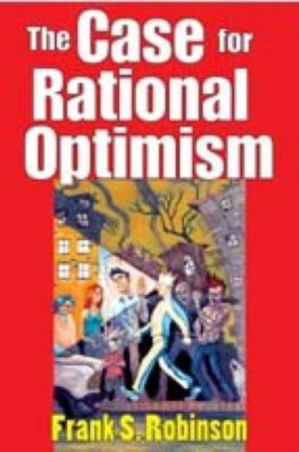 Book cover of: Case for Rational Optimism. By: Frank S. Robinson