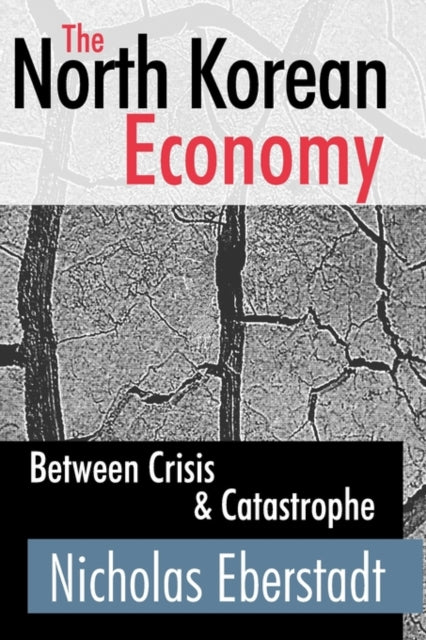 Book cover of: North Korean Economy. By: Nick Eberstadt