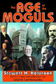 Book cover of: Age of the Moguls. By: Stewart Hall Holbrook
