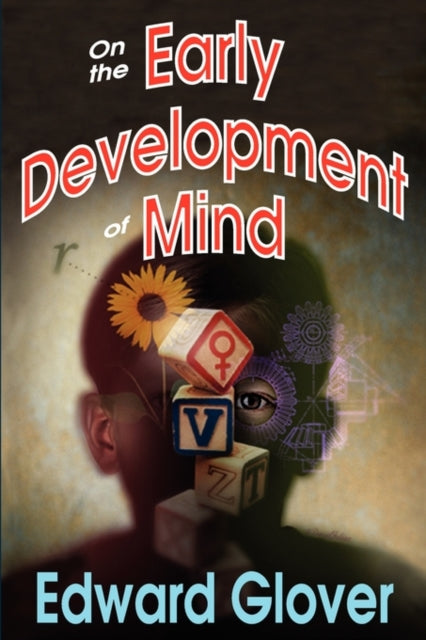 Book cover of: On the Early Development of Mind. By: Edward Glover