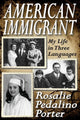 Book cover of: American Immigrant. By: Rosalie Pedalino Porter