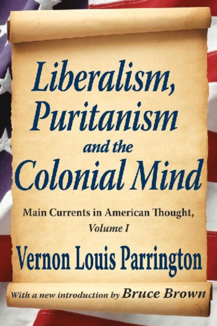 Book cover of: Liberalism, Puritanism and the Colonial Mind. By: Vernon Louis Parrington