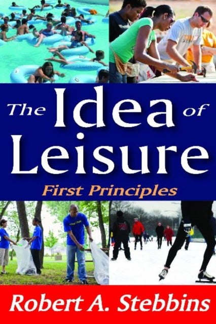 Book cover of: Idea of Leisure. By: Robert A. Stebbins