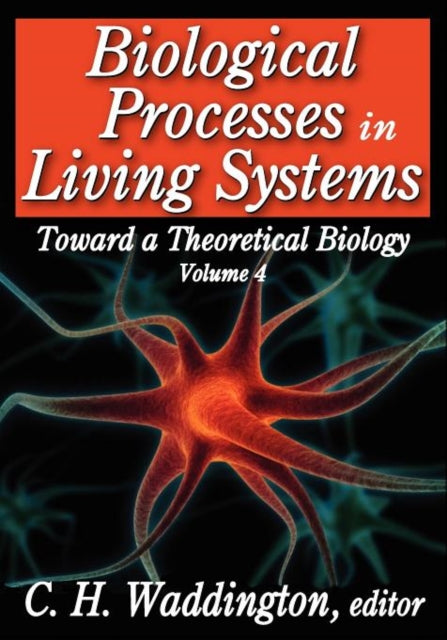Book cover of: Biological Processes in Living Systems. By: Conrad H. Waddington
