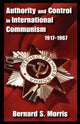 Book cover of: Authority and Control in International Communism. By: Bernard S. Morris