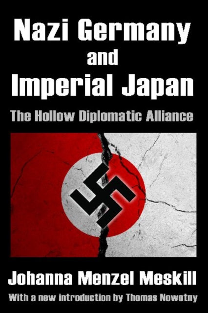 Book cover of: Nazi Germany and Imperial Japan. By: Johanna Margarete Menzel Meskill