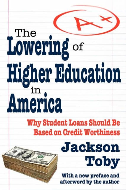 Book cover of: Lowering of Higher Education in America. By: Jackson Toby