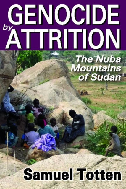 Book cover of: Genocide by Attrition. By: Samuel Totten