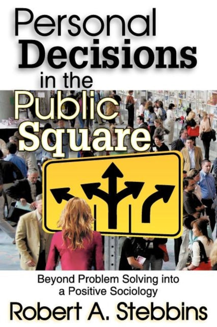 Book cover of: Personal Decisions in the Public Square. By: Robert A. Stebbins