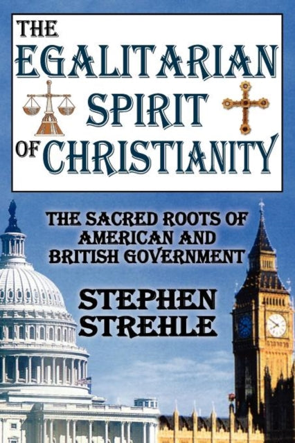 Book cover of: Egalitarian Spirit of Christianity. By: Stephen Strehle