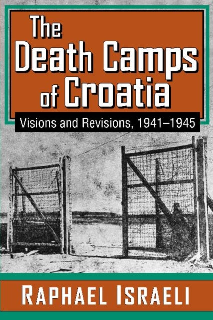 Book cover of: Death Camps of Croatia. By: Raphael Israeli