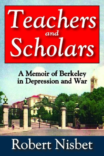 Book cover of: Teachers and Scholars. By: Robert Nisbet