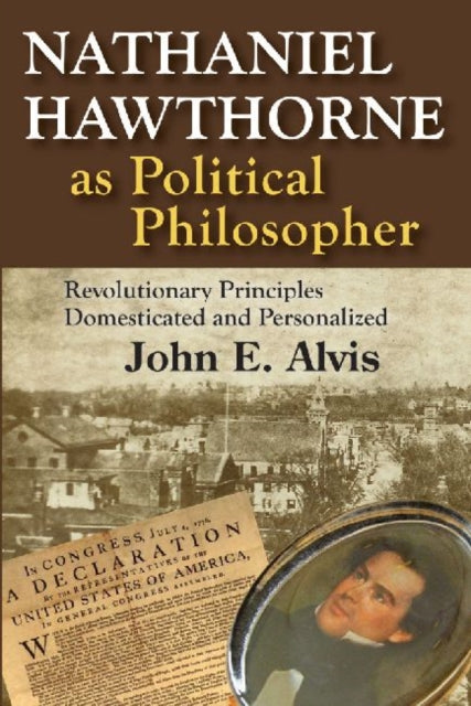 Book cover of: Nathaniel Hawthorne as Political Philosopher. By: John E. Alvis