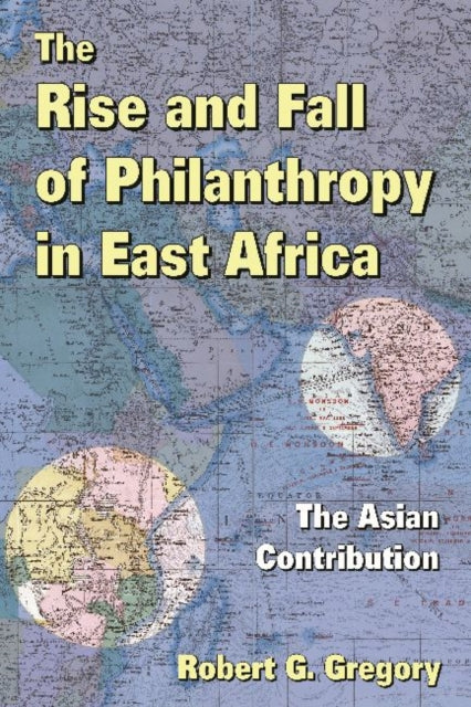 Book cover of: Rise and Fall of Philanthropy in East Africa. By: Robert G. Gregory