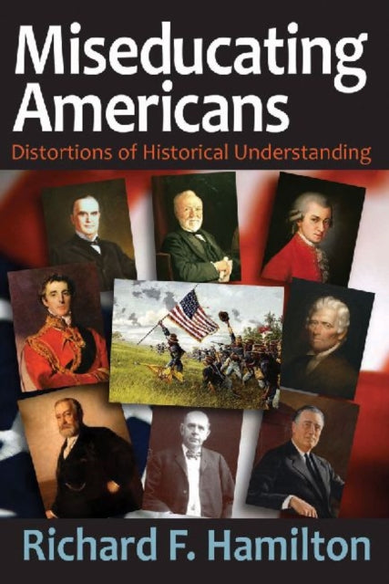 Book cover of: Miseducating Americans. By: Richard F. Hamilton