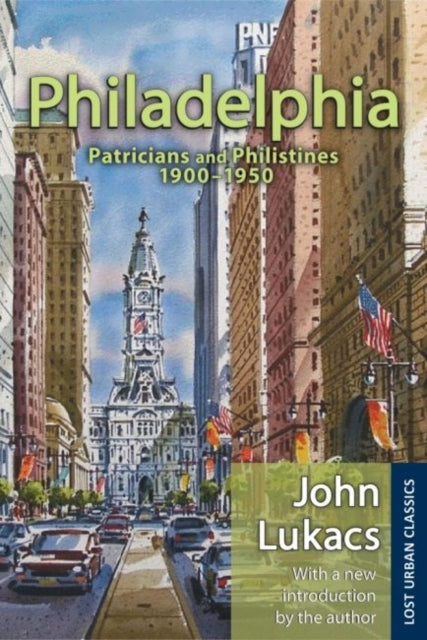 Book cover of: Philadelphia. By: John Lukacs