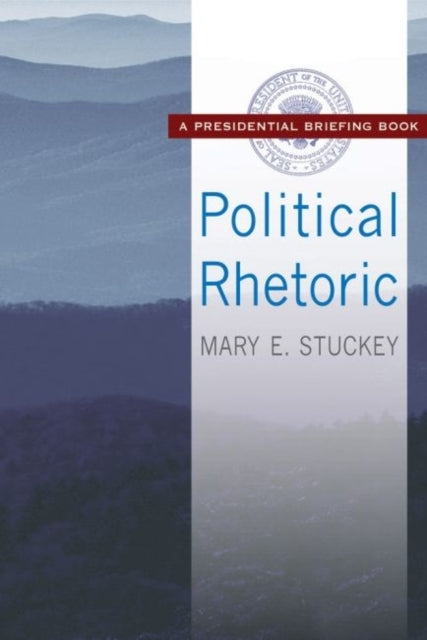Book cover of: Political Rhetoric. By: Mary E. Stuckey