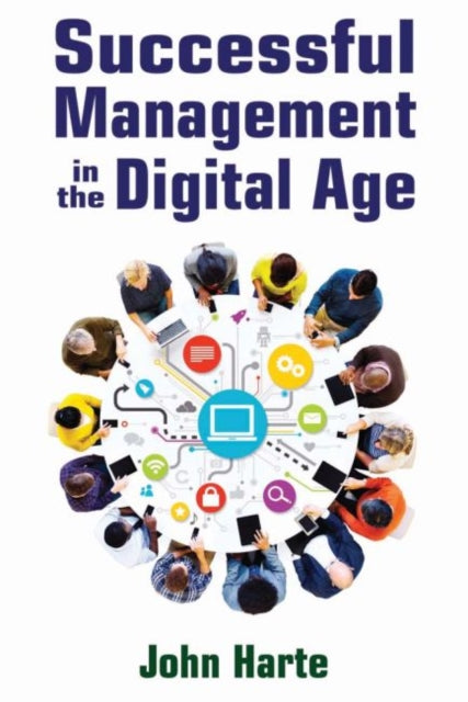 Book cover of: Successful Management in the Digital Age. By: John Harte