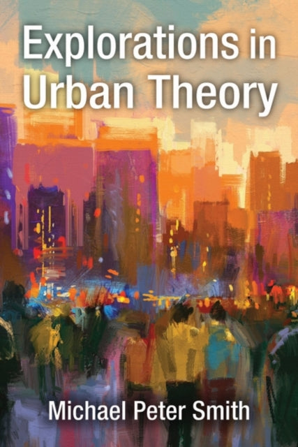 Book cover of: Explorations in Urban Theory. By: Michael Peter Smith