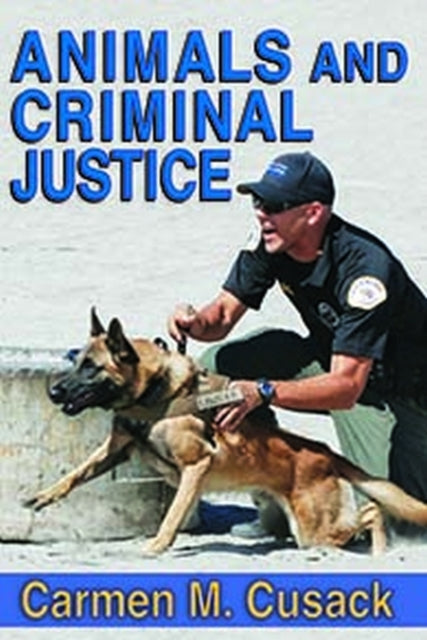 Book cover of: Animals and Criminal Justice. By: Carmen M. Cusack