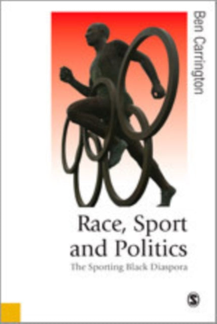 Book cover of: Race, Sport and Politics. By: Ben Carrington