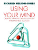 Book cover of: Using Your Mind. By: Richard Nelson-Jones