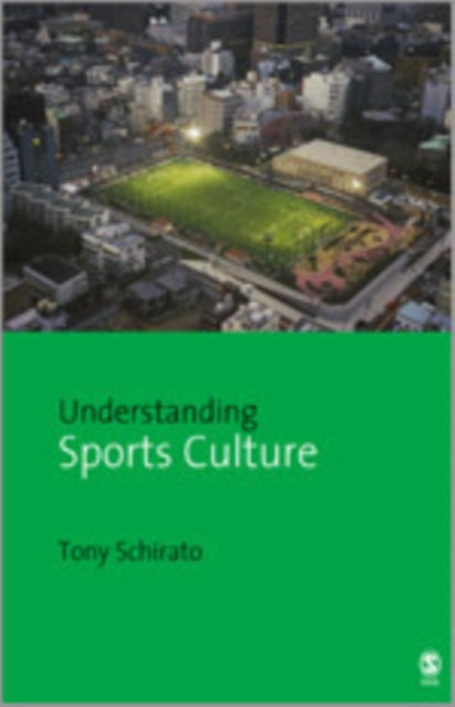 Book cover of: Understanding Sports Culture. By: Tony Schirato