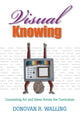Book cover of: Visual Knowing. By: Donovan R. Walling
