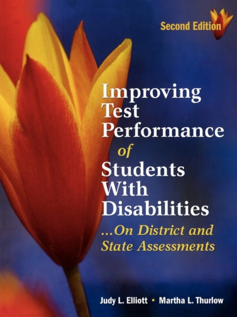 Book cover of: Improving Test Performance of Students With Disabilities...On District and State Assessments. By: Judith L. Elliott